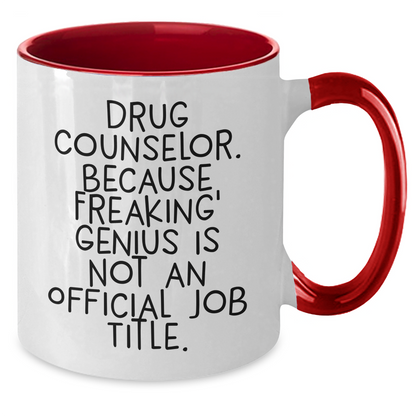 Funny Drug Counselor Gifts, Because Freaking' genius Is Not An Official Job Title., Two Tone Coffee Mugs for Graduation from Friends, Coworkers, or Family - Additional