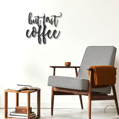 But First Coffee Quote Indoor Outdoor Steel Wall Sign Metal Art - Mallard Moon Gift Shop