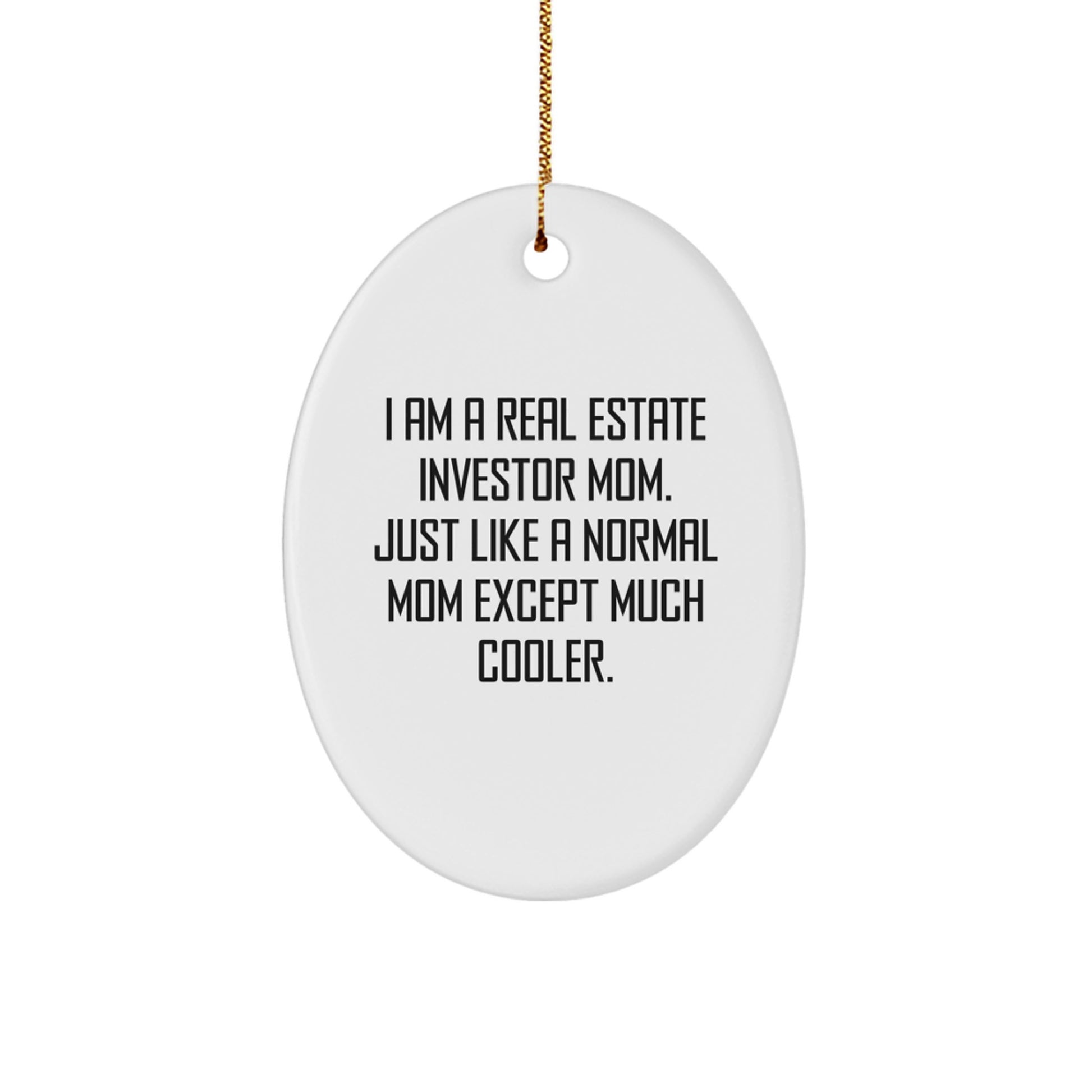 Real Estate Investor Gifts from Friends - Oval Ornament with Funny Quote - Christmas Unique Presents for Real Estate Investor Mom