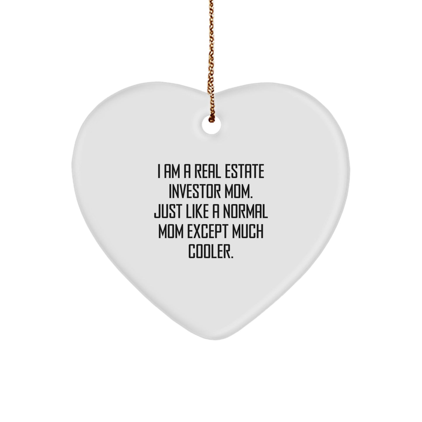 Real Estate Investor Mom's Cool Heart Ornament Gifts for Family - Funny Quote Christmas Decor