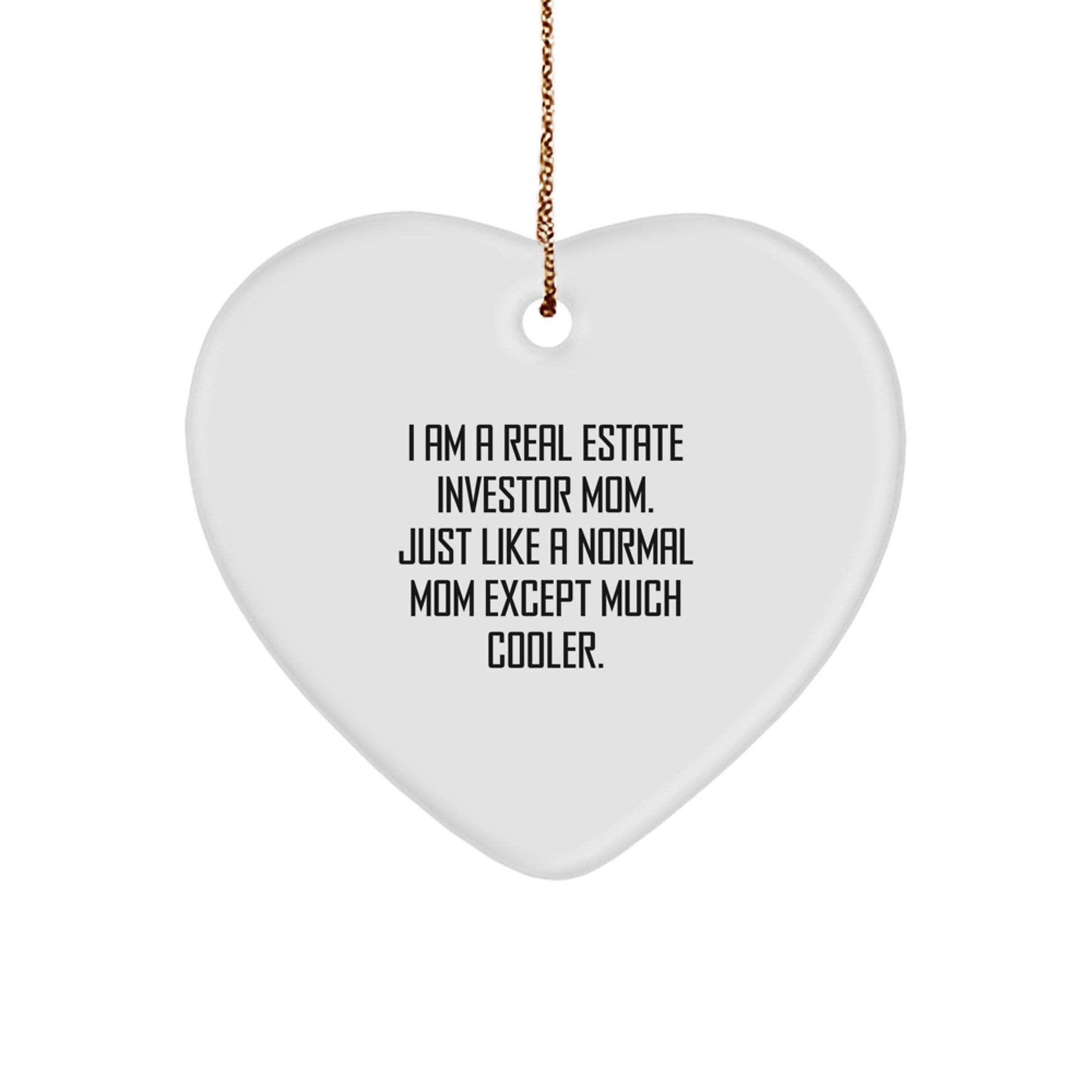 Real Estate Investor Mom's Cool Heart Ornament Gifts for Family - Funny Quote Christmas Decor