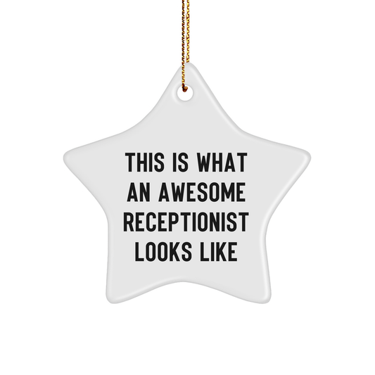 Receptionist Gifts from Friends, Star Ornament This Is What An Awesome Looks Like, Christmas Unique Gifts for Her