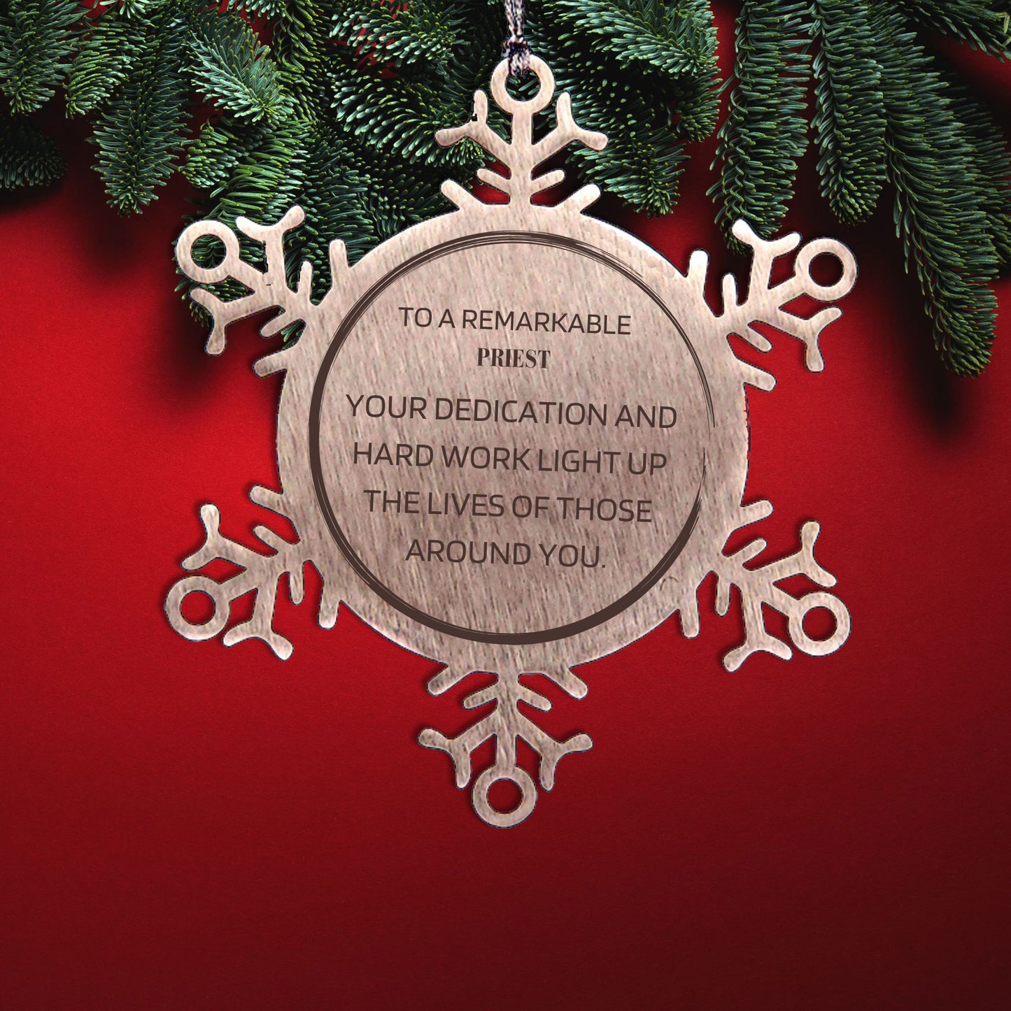 Remarkable Priest Gifts, Your dedication and hard work, Inspirational Birthday Christmas Unique Snowflake Ornament For Priest, Coworkers, Men, Women, Friends