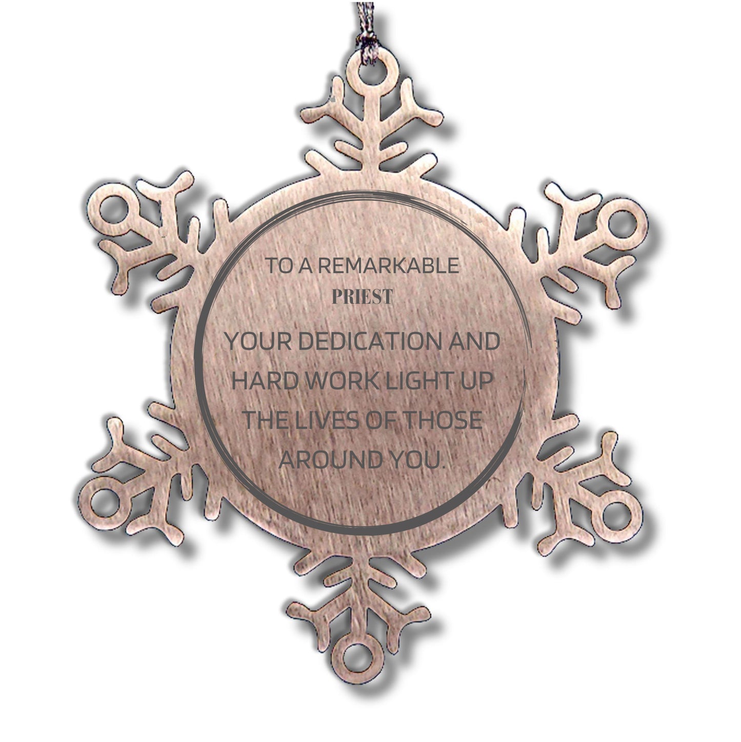 Remarkable Priest Gifts, Your dedication and hard work, Inspirational Birthday Christmas Unique Snowflake Ornament For Priest, Coworkers, Men, Women, Friends