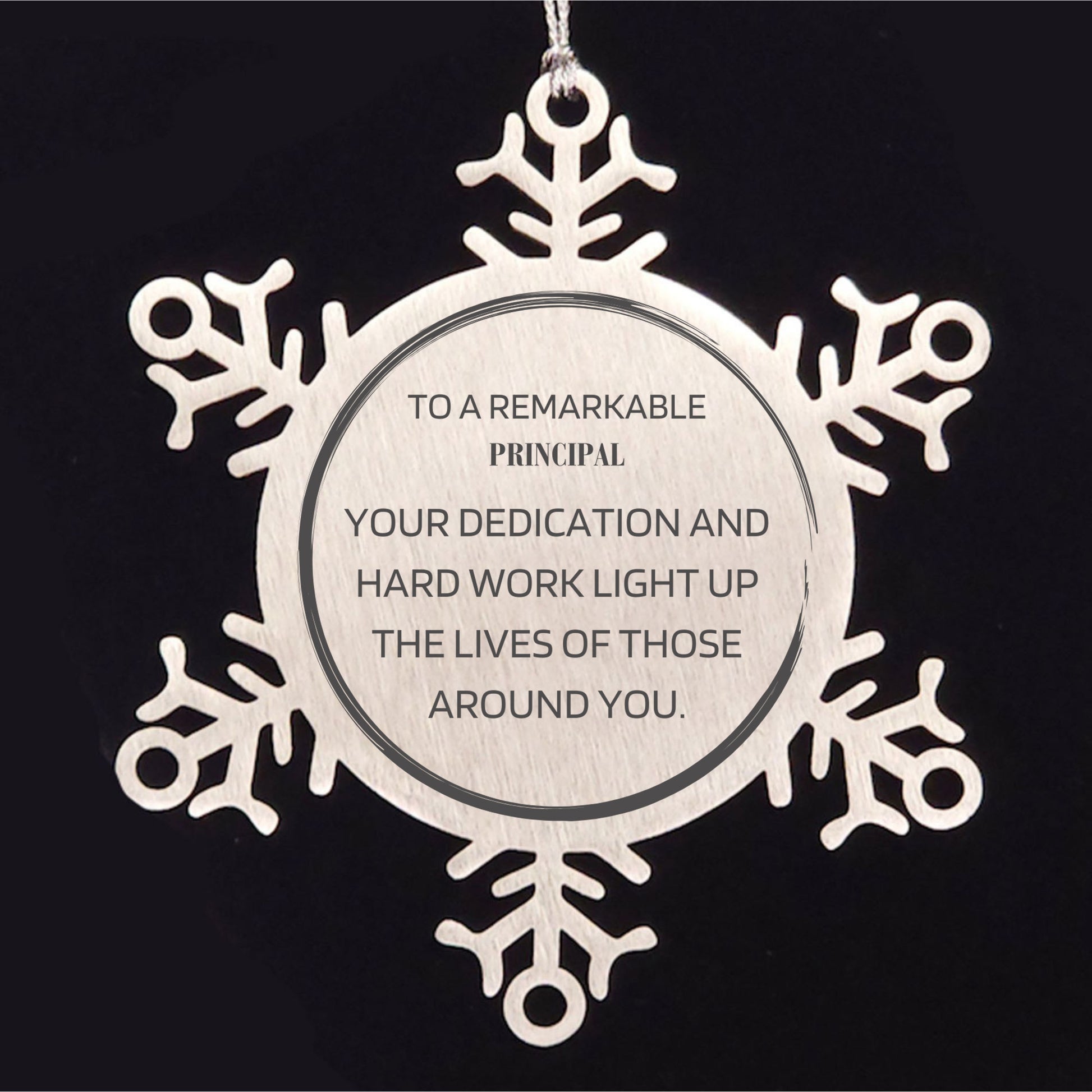 Remarkable Principal Gifts, Your dedication and hard work, Inspirational Birthday Christmas Unique Snowflake Ornament For Principal, Coworkers, Men, Women, Friends