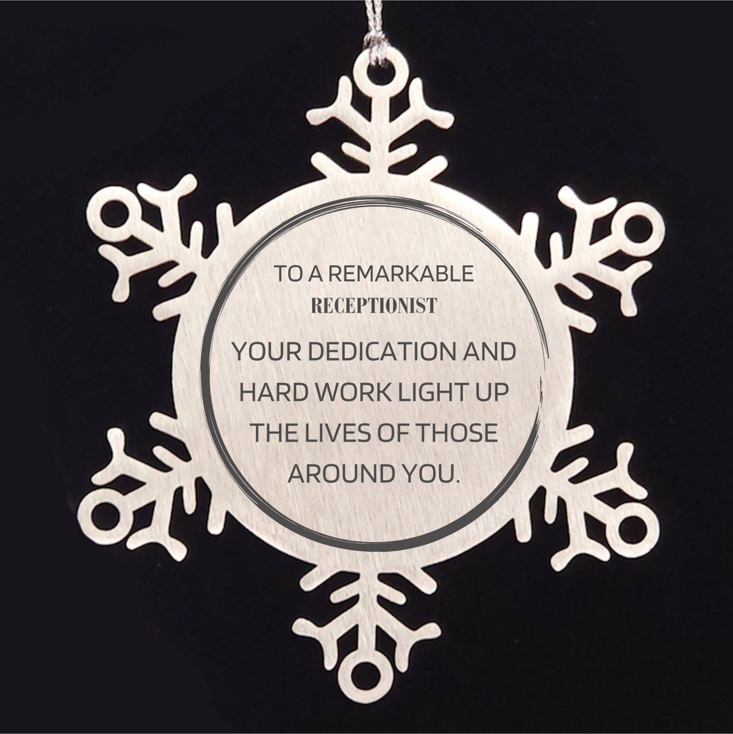 Remarkable Receptionist Gifts, Your dedication and hard work, Inspirational Birthday Christmas Unique Snowflake Ornament For Receptionist, Coworkers, Men, Women, Friends