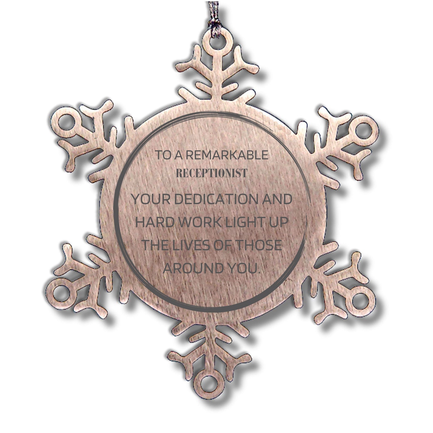 Remarkable Receptionist Gifts, Your dedication and hard work, Inspirational Birthday Christmas Unique Snowflake Ornament For Receptionist, Coworkers, Men, Women, Friends