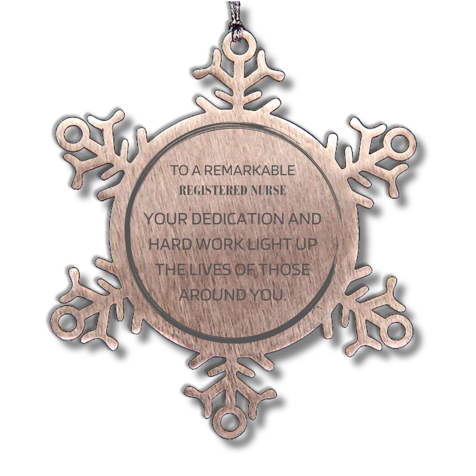 Remarkable Registered Nurse Gifts, Your dedication and hard work, Inspirational Birthday Christmas Unique Snowflake Ornament For Registered Nurse, Coworkers, Men, Women, Friends