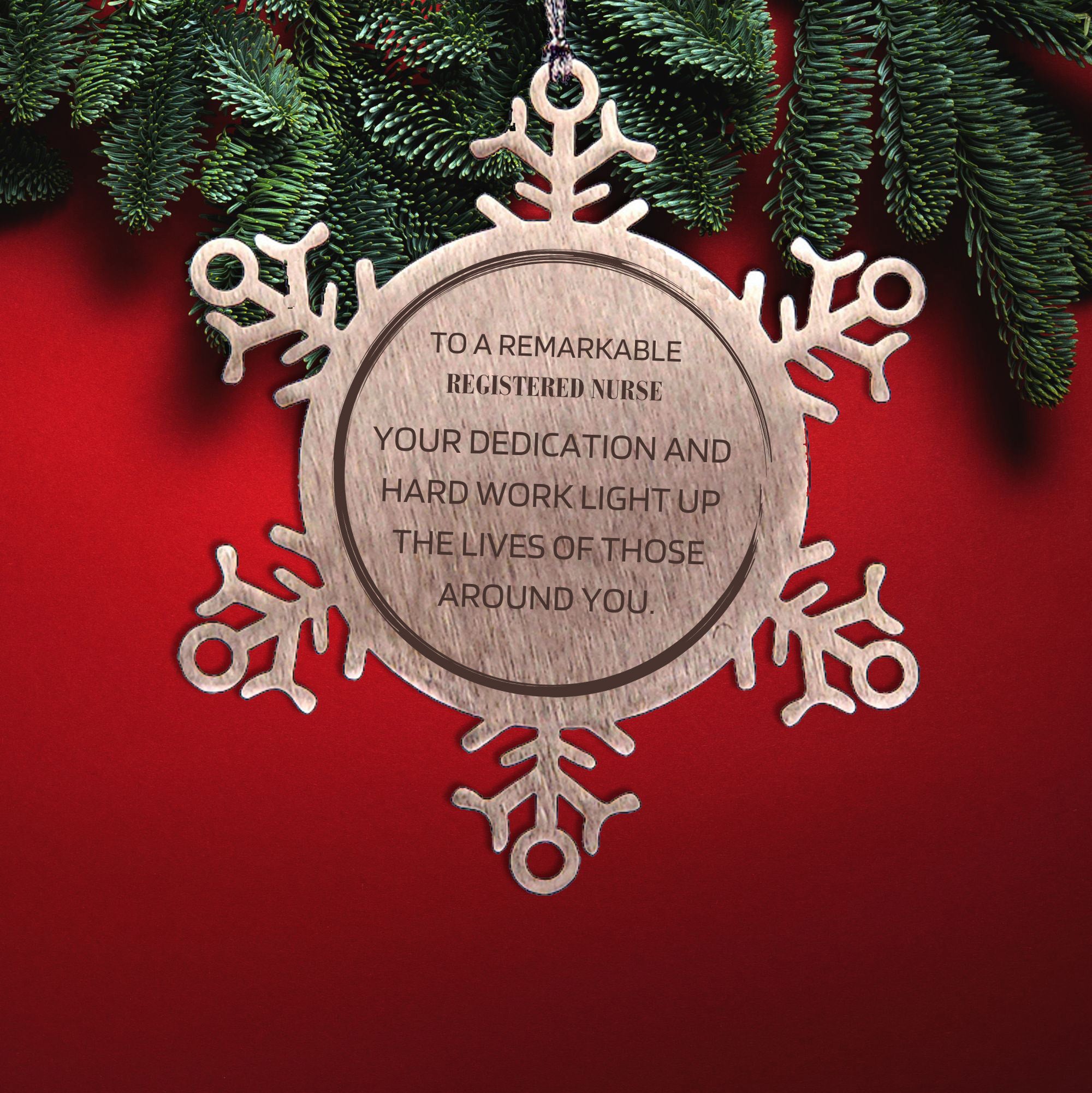 Remarkable Registered Nurse Gifts, Your dedication and hard work, Inspirational Birthday Christmas Unique Snowflake Ornament For Registered Nurse, Coworkers, Men, Women, Friends