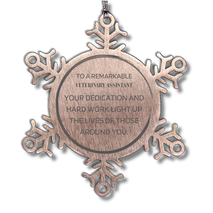 Remarkable Veterinary Assistant Gifts, Your dedication and hard work, Inspirational Birthday Christmas Unique Snowflake Ornament For Veterinary Assistant, Coworkers, Men, Women, Friends