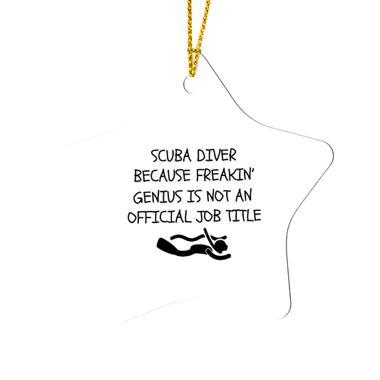 Scuba Diving Funny Star Ornament - Scuba Diver Because Freakin' Genius Is Not An Official Job Title
