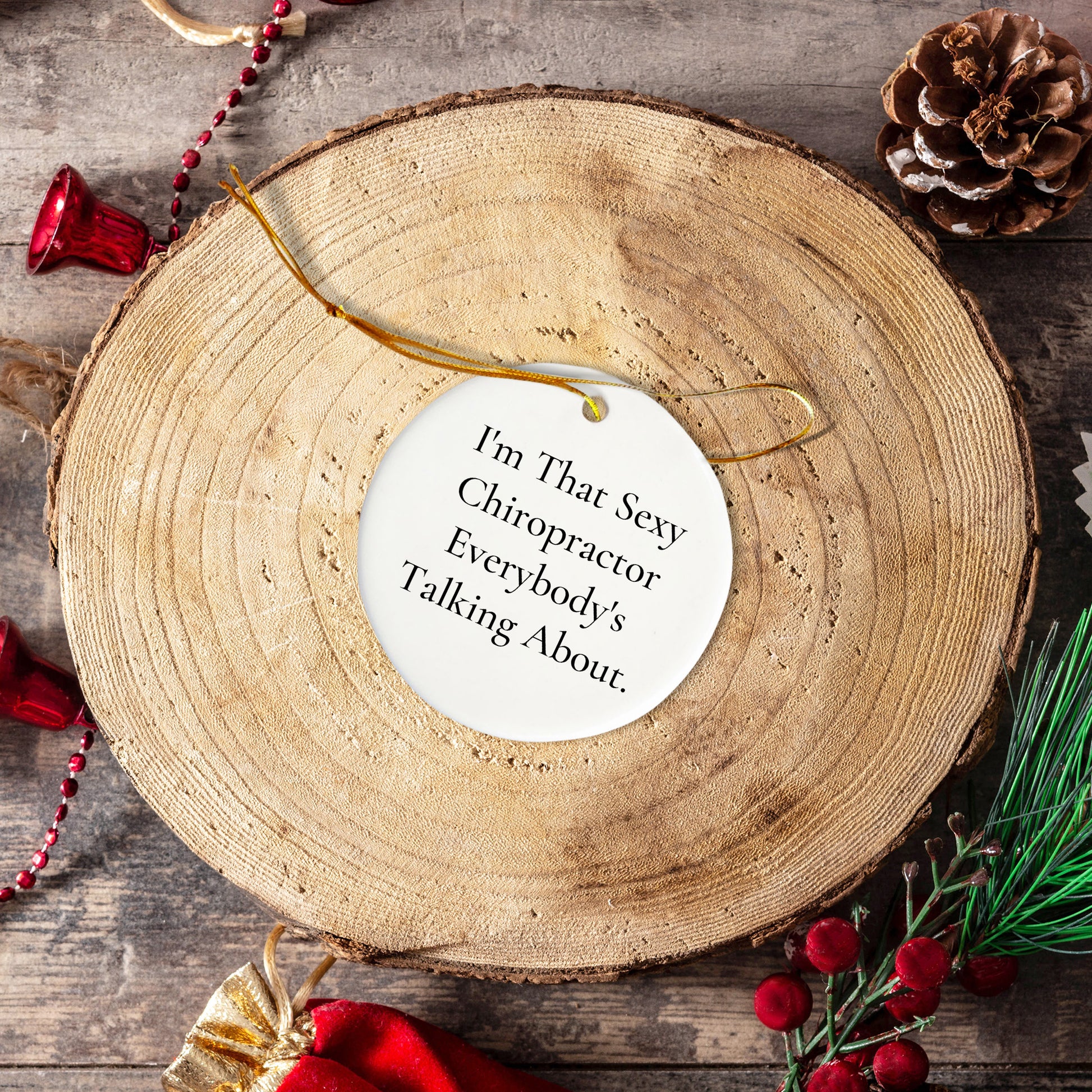 Sexy Chiropractor Gifts for Chiropractors, Funny Christmas Circle Ornament, Gifts from Friends, Gifts for Chiropractors
