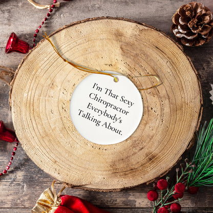 Sexy Chiropractor Gifts for Chiropractors, Funny Christmas Circle Ornament, Gifts from Friends, Gifts for Chiropractors