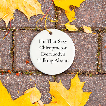 Sexy Chiropractor Gifts for Chiropractors, Funny Christmas Circle Ornament, Gifts from Friends, Gifts for Chiropractors