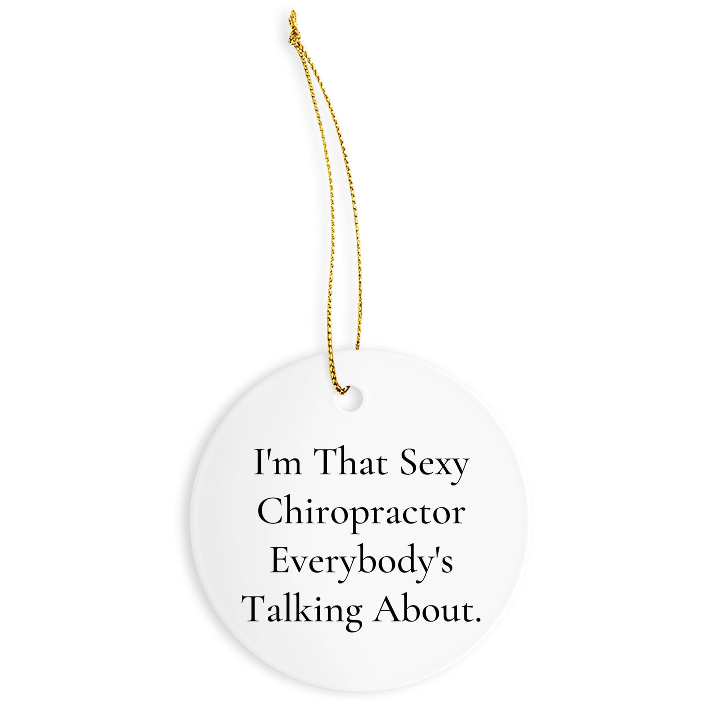 Sexy Chiropractor Gifts for Chiropractors, Funny Christmas Circle Ornament, Gifts from Friends, Gifts for Chiropractors