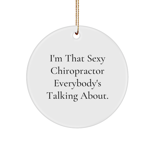 Sexy Chiropractor Gifts for Chiropractors, Funny Christmas Circle Ornament, Gifts from Friends, Gifts for Chiropractors