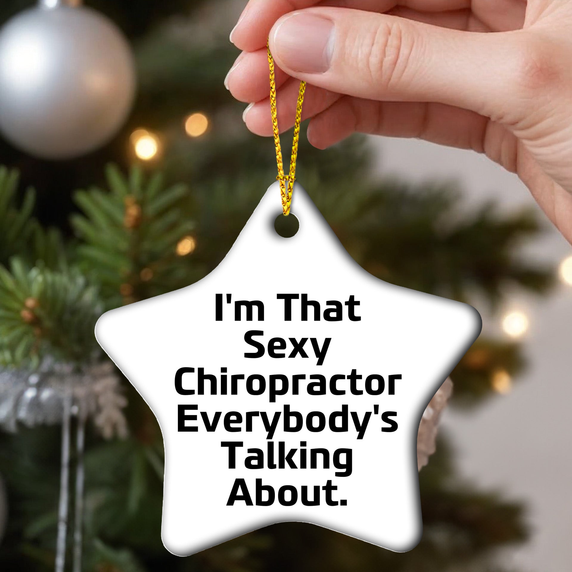 Sexy Chiropractor Gifts from Friends for Christmas, I'm That Sexy Chiropractor Everybody's Talking About. Chiropractor Star Ornament, Unique Christmas Unique Gifts