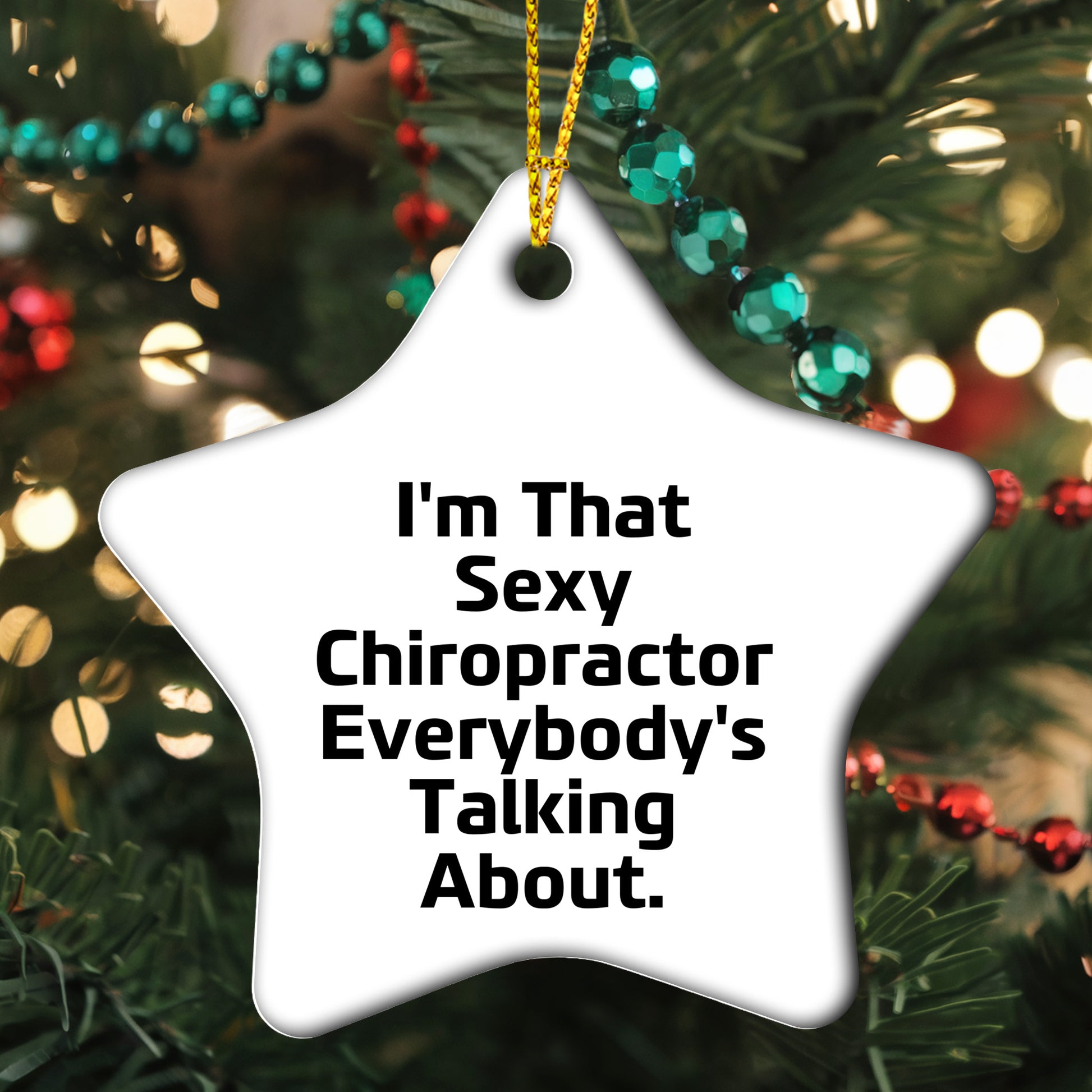 Sexy Chiropractor Gifts from Friends for Christmas, I'm That Sexy Chiropractor Everybody's Talking About. Chiropractor Star Ornament, Unique Christmas Unique Gifts