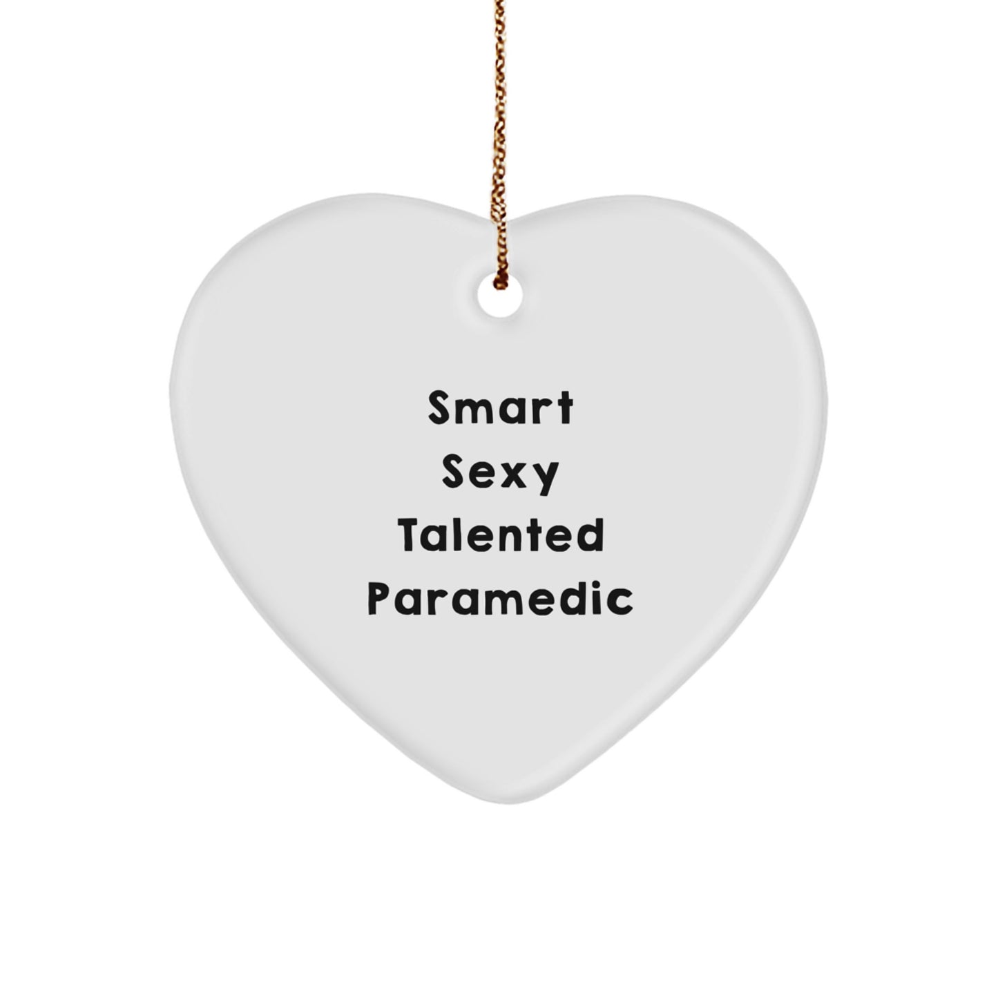 Smart Sexy Talented Paramedic Christmas Heart Ornament Gifts