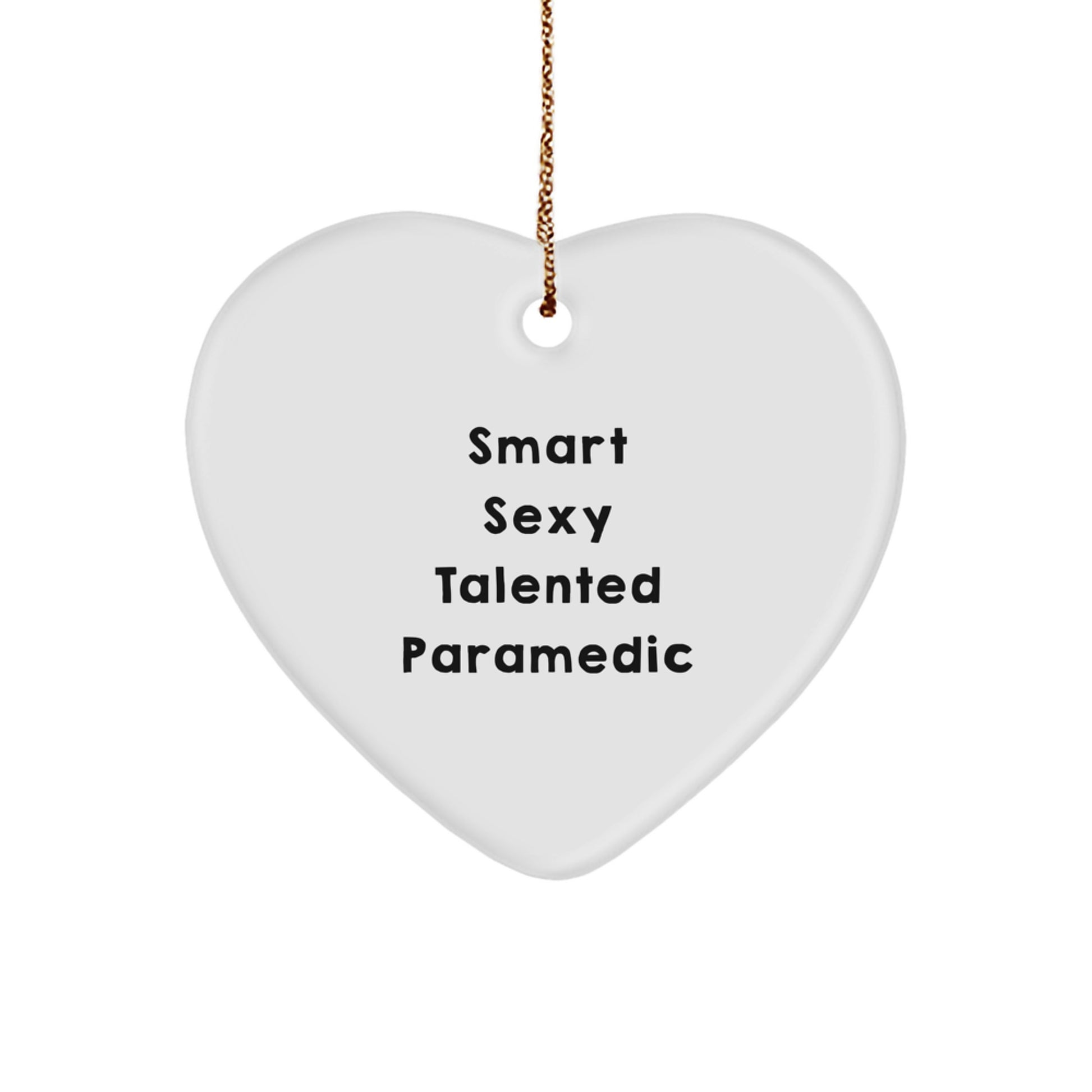 Smart Sexy Talented Paramedic Christmas Heart Ornament Gifts