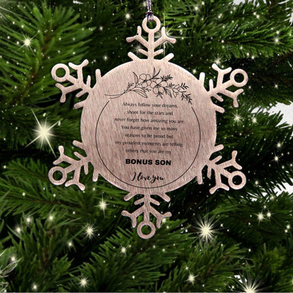 Snowflake Ornament for Bonus Son Present, Bonus Son Always follow your dreams, never forget how amazing you are, Bonus Son Christmas Gifts Decorations for Girls Boys Teen Men Women