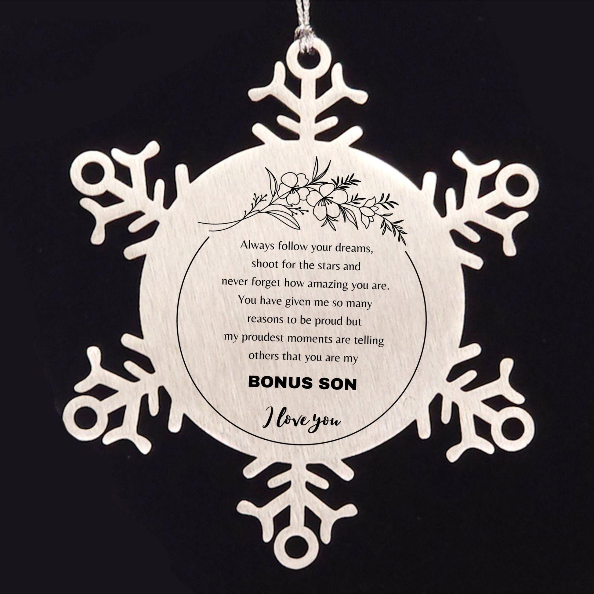 Snowflake Ornament for Bonus Son Present, Bonus Son Always follow your dreams, never forget how amazing you are, Bonus Son Christmas Gifts Decorations for Girls Boys Teen Men Women