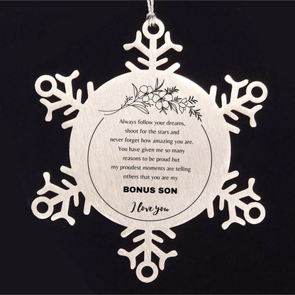 Snowflake Ornament for Bonus Son Present, Bonus Son Always follow your dreams, never forget how amazing you are, Bonus Son Christmas Gifts Decorations for Girls Boys Teen Men Women