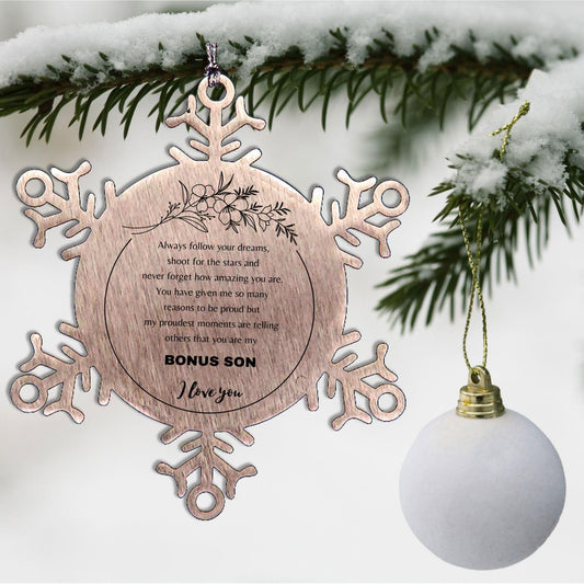 Snowflake Ornament for Bonus Son Present, Bonus Son Always follow your dreams, never forget how amazing you are, Bonus Son Christmas Gifts Decorations for Girls Boys Teen Men Women