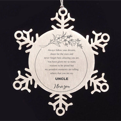 Snowflake Ornament for Uncle Present, Uncle Always follow your dreams, never forget how amazing you are, Uncle Christmas Gifts Decorations