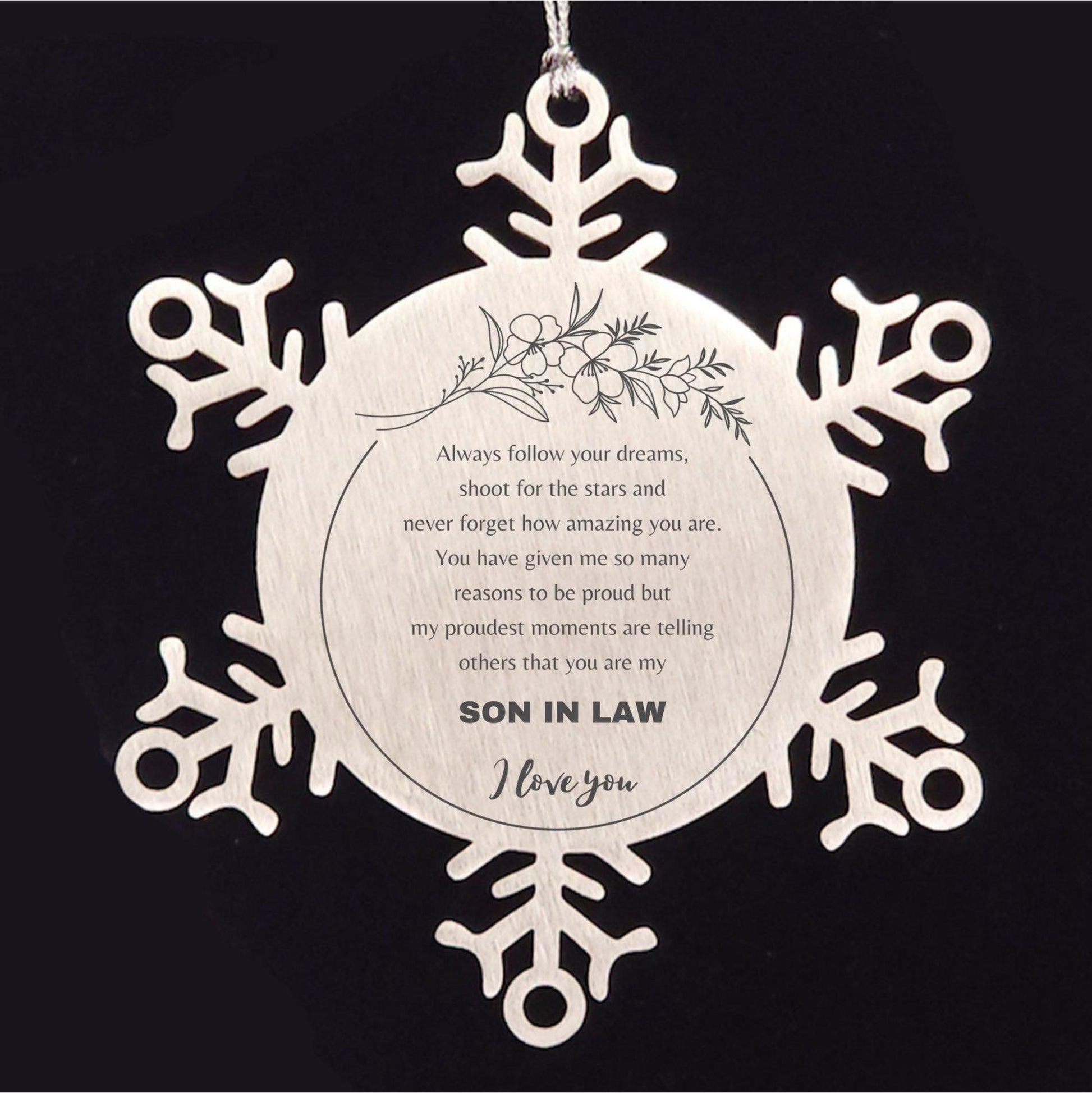 Son In Law Snowflake Ornament - Always follow your dreams, never forget how amazing you are, Birthday Christmas Gifts