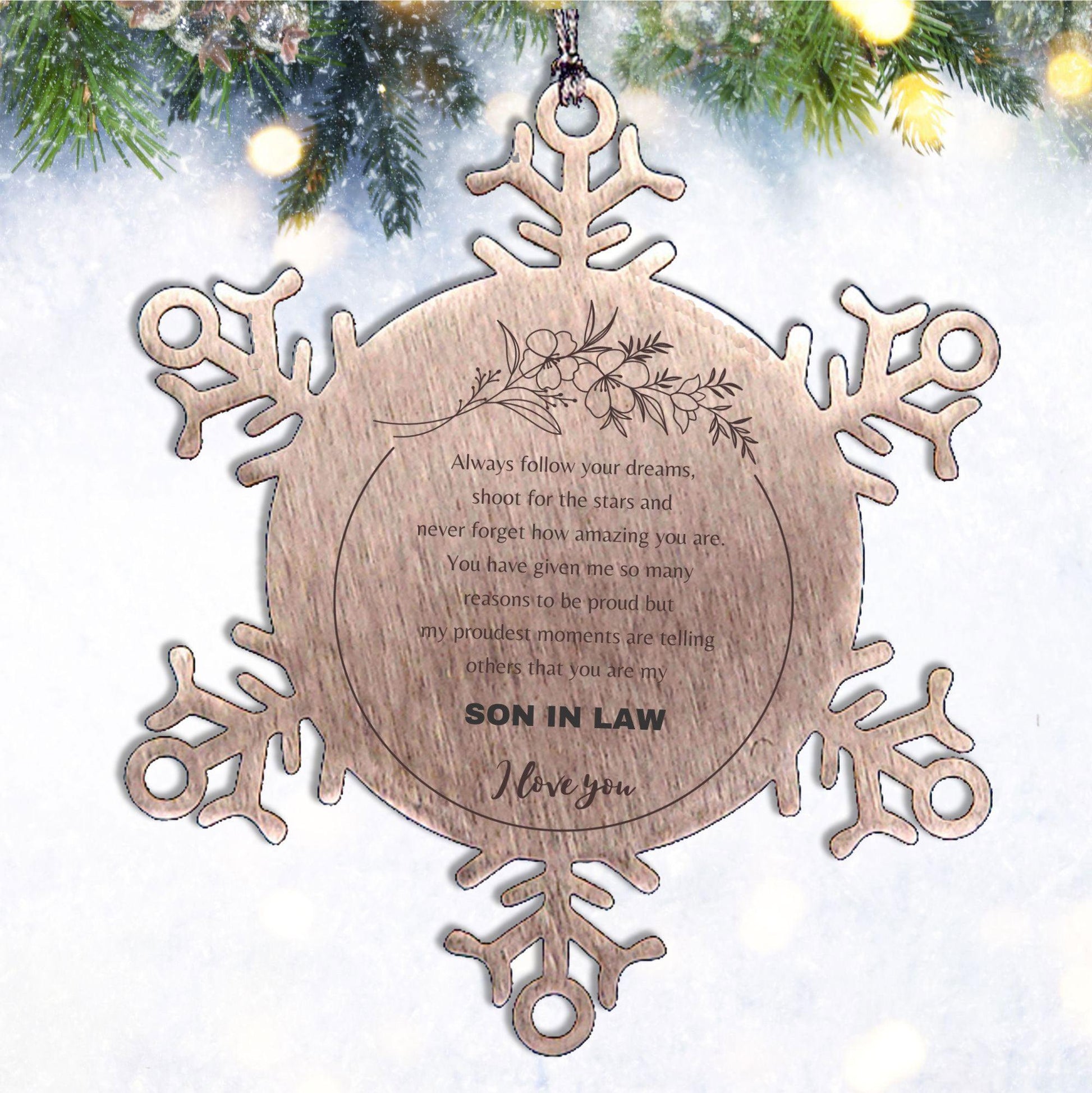 Son In Law Snowflake Ornament - Always follow your dreams, never forget how amazing you are, Birthday Christmas Gifts