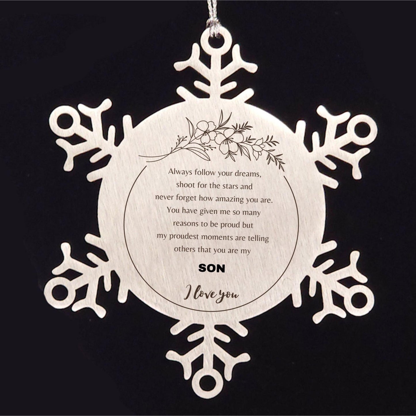 Son Snowflake Ornament, Son Always follow your dreams, never forget how amazing you are, Son Christmas Gifts Decorations