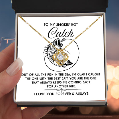 To My Smokin' Hot Catch Love Knot Necklace - Romantic Gift for Soulmate on Valentine's Day - Mallard Moon Gift Shop