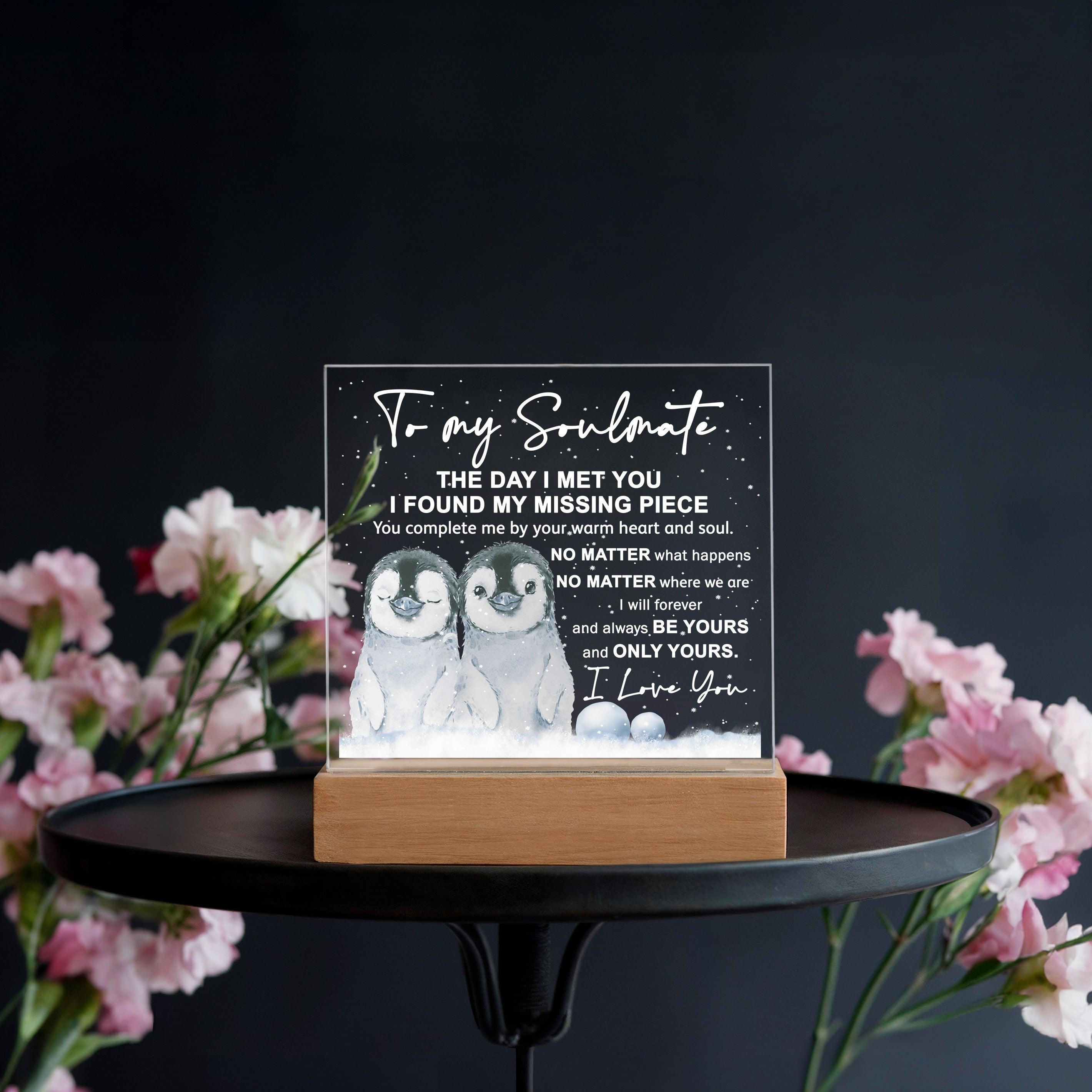 Soulmate- I Found My Missing Piece - Warm My Heart And Soul Acrylic Plaque with Lighted LED Wooden Base - Mallard Moon Gift Shop