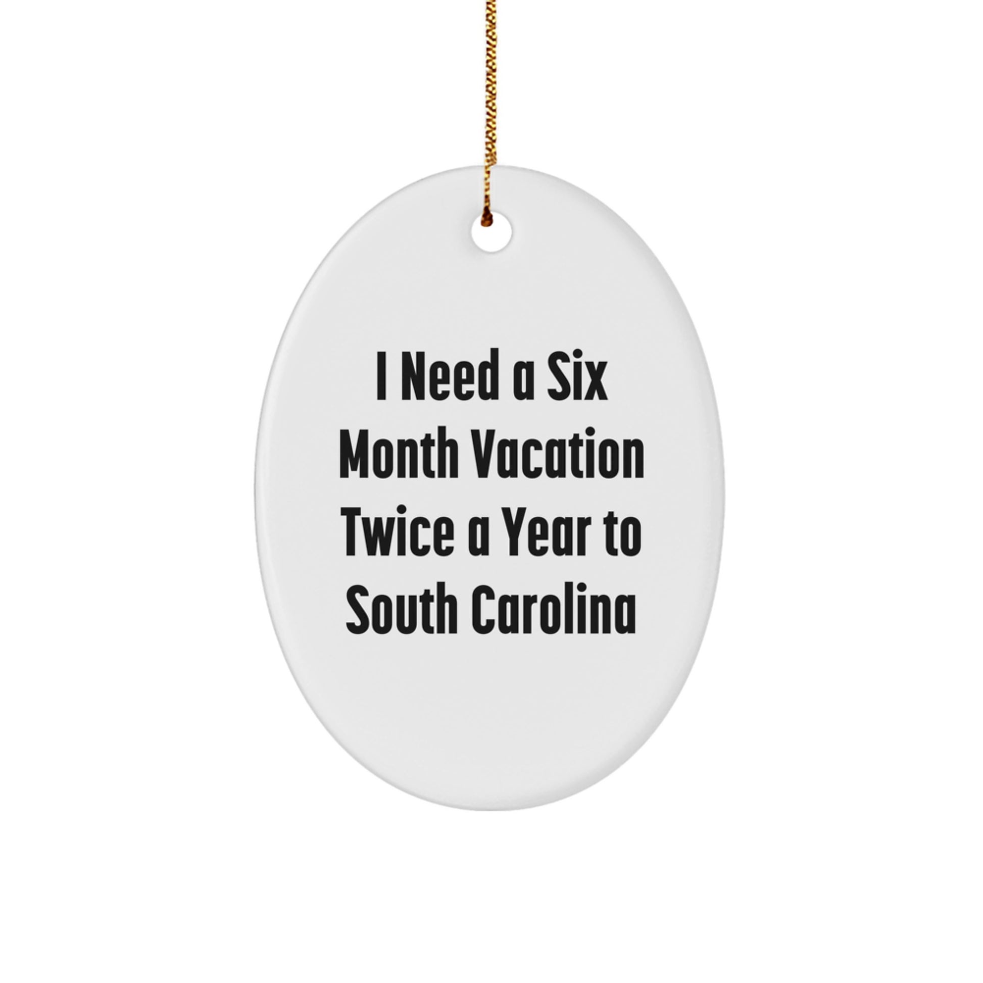 South Carolina Oval Ornament, Funny Quote Gift from Men to Friends, Gifts for South Carolina Residents, Christmas Unique Gifts