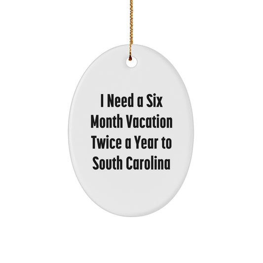 South Carolina Oval Ornament, Funny Quote Gift from Men to Friends, Gifts for South Carolina Residents, Christmas Unique Gifts