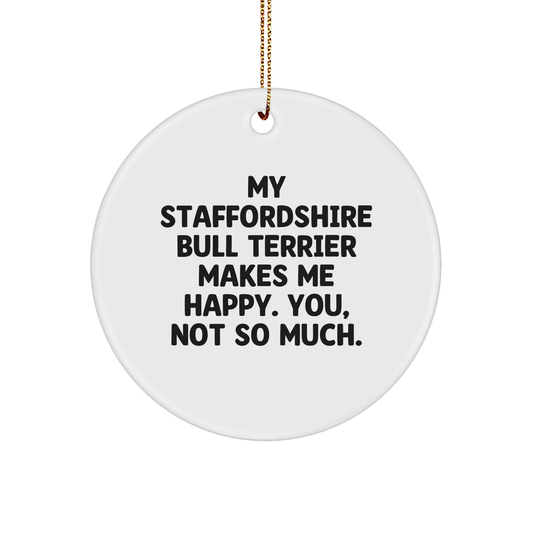 Staffordshire Bull Terrier Dog Circle Ornament, Funny Quote Gifts for Men, Women, Friends, Family - Christmas Unique Gifts from Family to Staffordshire Bull Terrier Dog