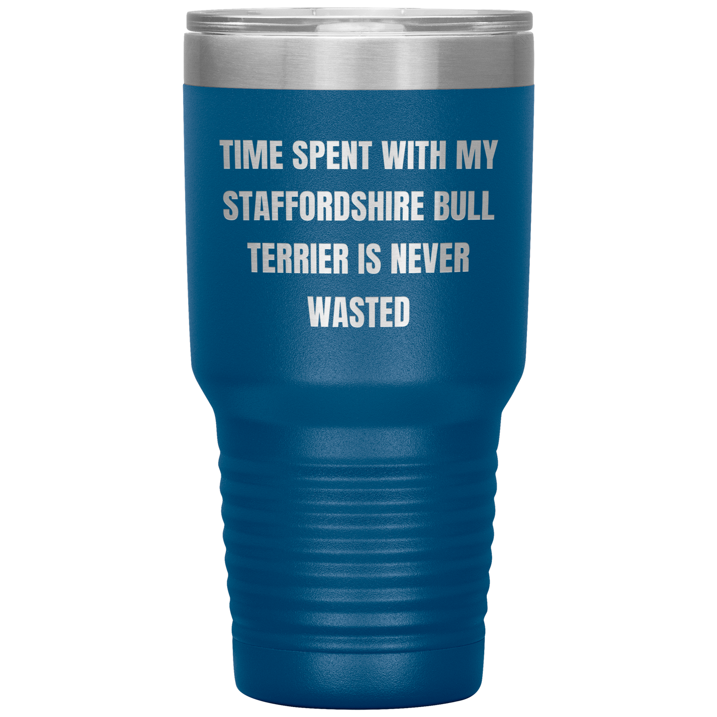 Staffordshire Bull Terrier Dog Lovers Inspired Funny Gifts for Him Her Time Spent With My Staffordshire Bull Terrier Is Never Wasted Tumbler - Mallard Moon Gift Shop