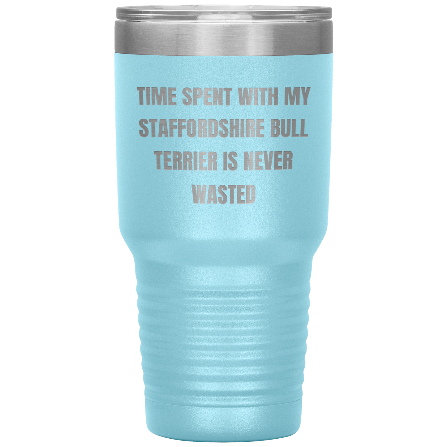 Staffordshire Bull Terrier Dog Lovers Inspired Funny Gifts for Him Her Time Spent With My Staffordshire Bull Terrier Is Never Wasted Tumbler - Mallard Moon Gift Shop