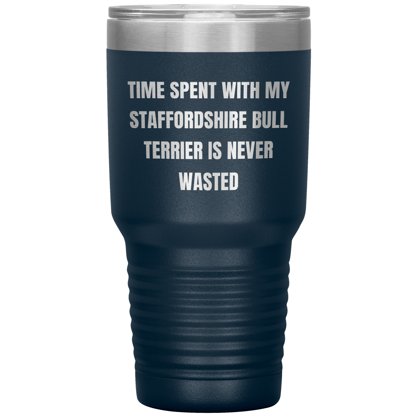Staffordshire Bull Terrier Dog Lovers Inspired Funny Gifts for Him Her Time Spent With My Staffordshire Bull Terrier Is Never Wasted Tumbler - Mallard Moon Gift Shop