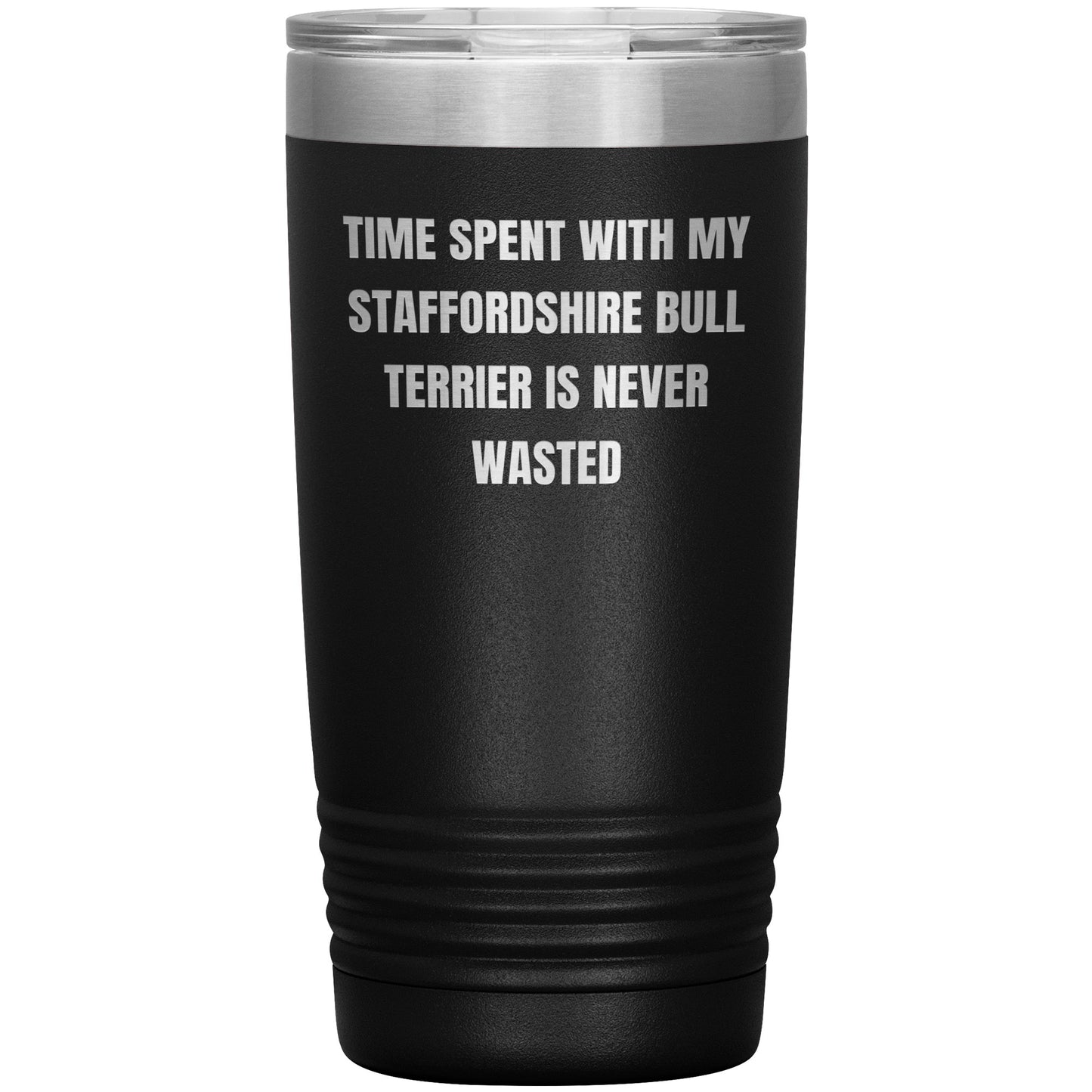Staffordshire Bull Terrier Dog Lovers Inspired Funny Gifts for Him Her Time Spent With My Staffordshire Bull Terrier Is Never Wasted Tumbler - Mallard Moon Gift Shop