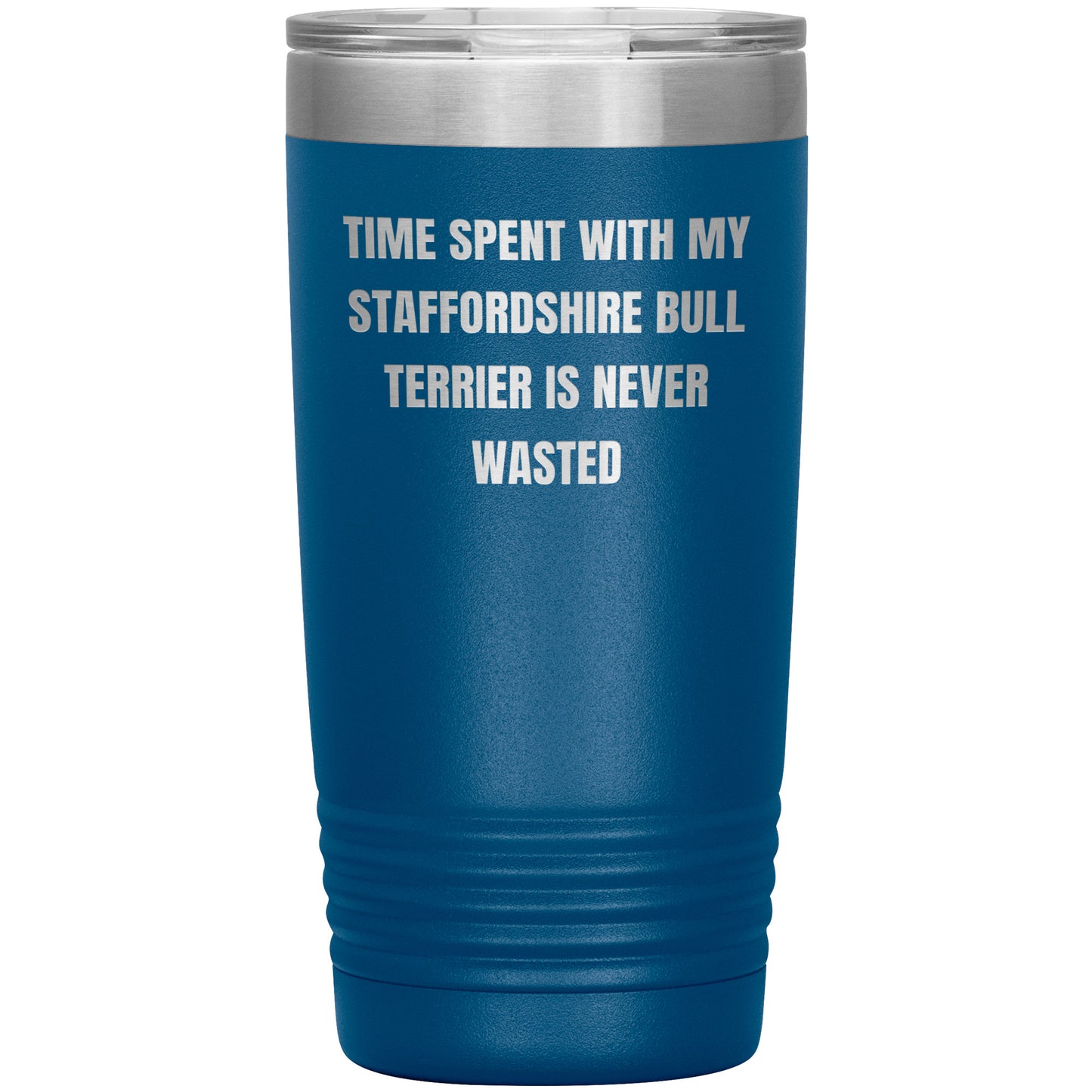 Staffordshire Bull Terrier Dog Lovers Inspired Funny Gifts for Him Her Time Spent With My Staffordshire Bull Terrier Is Never Wasted Tumbler - Mallard Moon Gift Shop