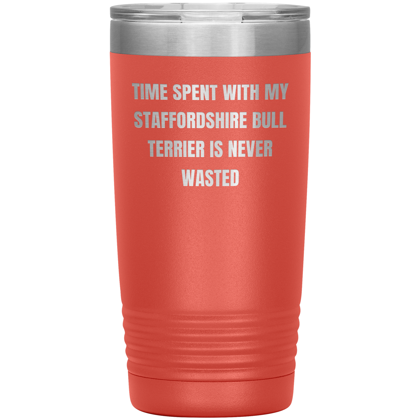 Staffordshire Bull Terrier Dog Lovers Inspired Funny Gifts for Him Her Time Spent With My Staffordshire Bull Terrier Is Never Wasted Tumbler - Mallard Moon Gift Shop