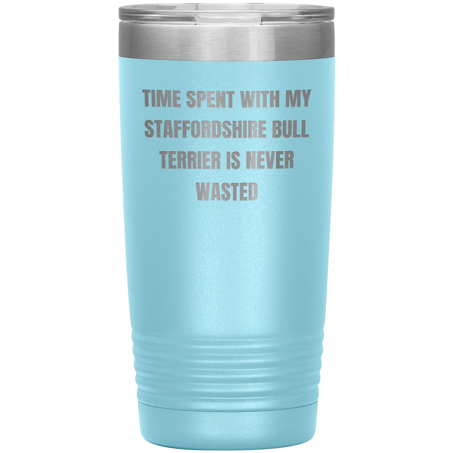 Staffordshire Bull Terrier Dog Lovers Inspired Funny Gifts for Him Her Time Spent With My Staffordshire Bull Terrier Is Never Wasted Tumbler - Mallard Moon Gift Shop