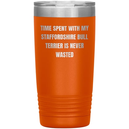 Staffordshire Bull Terrier Dog Lovers Inspired Funny Gifts for Him Her Time Spent With My Staffordshire Bull Terrier Is Never Wasted Tumbler - Mallard Moon Gift Shop