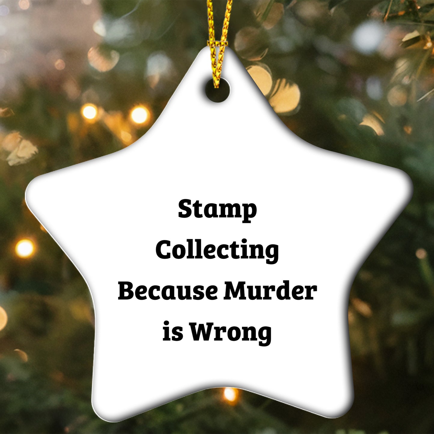 Stamp Collecting Gifts from Friends - Funny Star Ornament for Christmas, 'Stamp Collecting Because Murder Is Wrong'