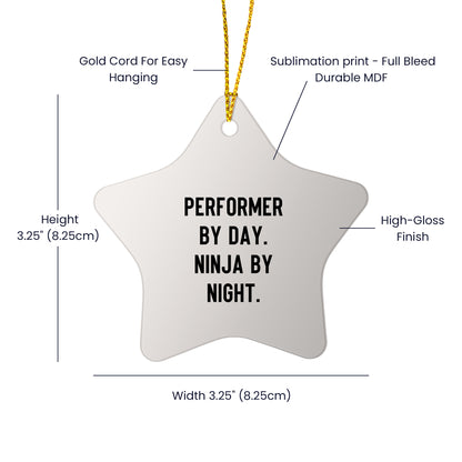 Performer Funny Star Christmas Tree Ornament - "Performer by Day, Ninja By Night" - Unique Gift for Actors, Dancers, Musicians, Artists - Mallard Moon