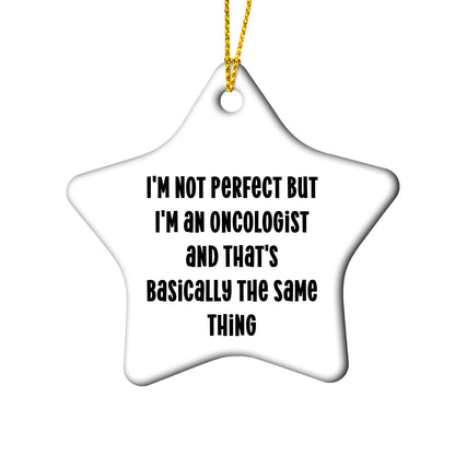 Oncologist Christmas Tree Ornaments -  I'm Not Perfect - Mallard Moon