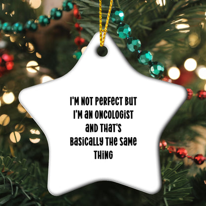 Funny Oncologist Gifts - I'm Not Perfect But I'm An Oncologist Star Ornament - Mallard Moon