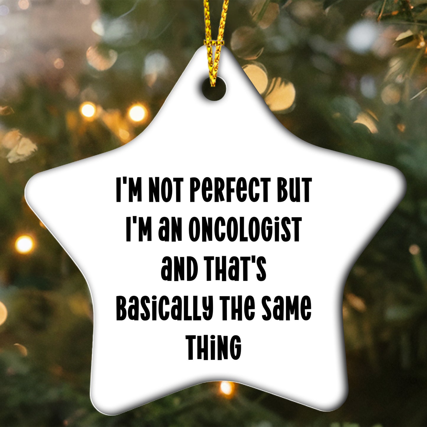 Funny Oncologist Gifts - I'm Not Perfect But I'm An Oncologist Star Ornament - Mallard Moon